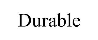 DURABLE