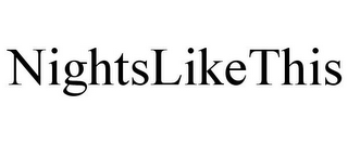 NIGHTSLIKETHIS