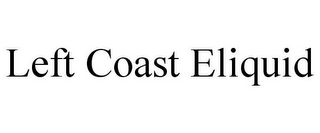 LEFT COAST ELIQUID