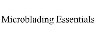 MICROBLADING ESSENTIALS