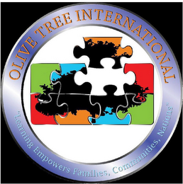 OLIVE TREE INTERNATIONAL "LEARNING EMPOWERS FAMILIES, COMMUNITIES, NATIONS"