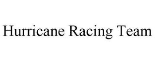 HURRICANE RACING TEAM