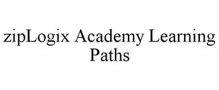 ZIPLOGIX ACADEMY LEARNING PATHS