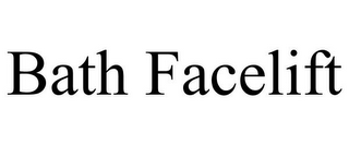 BATH FACELIFT