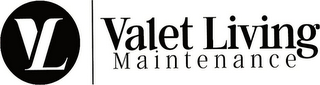 VL | VALET LIVING MAINTENANCE