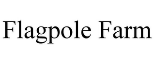FLAGPOLE FARM