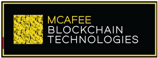 MCAFEE BLOCKCHAIN TECHNOLOGIES