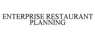 ENTERPRISE RESTAURANT PLANNING