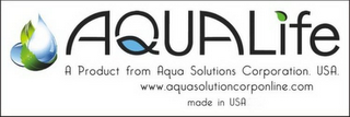 AQUALIFE A PRODUCT FROM AQUA SOLUTIONS CORPORATION. USA. WWW.AQUASOLUTIONCORPONLINE.COM MADE IN USA