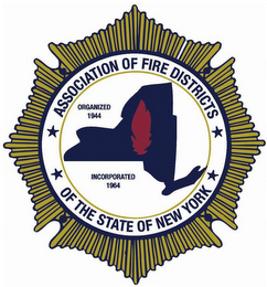 ASSOCIATION OF FIRE DISTRICTS OF THE STATE OF NEW YORK INCORPORATED 1964 ORGANIZED 1944