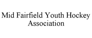 MID FAIRFIELD YOUTH HOCKEY ASSOCIATION