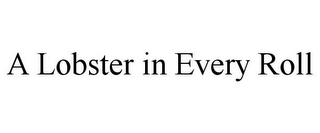 A LOBSTER IN EVERY ROLL