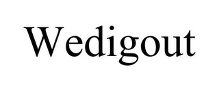 WEDIGOUT