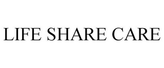 LIFE SHARE CARE