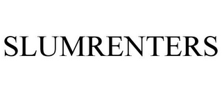 SLUMRENTERS
