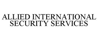 ALLIED INTERNATIONAL SECURITY SERVICES