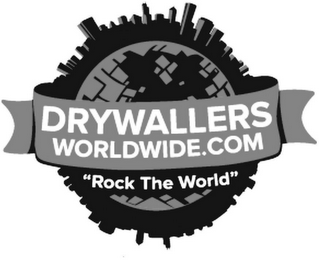 DRYWALLERS WORLDWIDE.COM "ROCK THE WORLD"