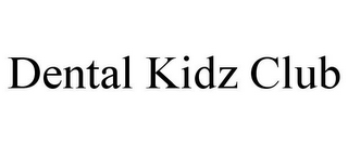 DENTAL KIDZ CLUB