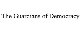 THE GUARDIANS OF DEMOCRACY