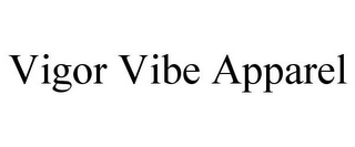 VIGOR VIBE APPAREL