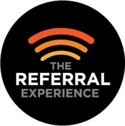 THE REFERRAL EXPERIENCE