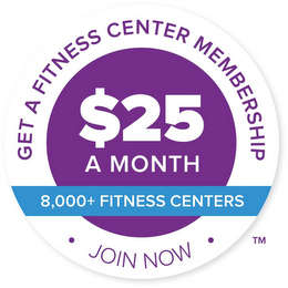 GET A FITNESS CENTER MEMBERSHIP $25 A MONTH 8,000+ FITNESS CENTERS · JOIN NOW ·