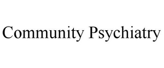 COMMUNITY PSYCHIATRY