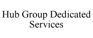 HUB GROUP DEDICATED SERVICES