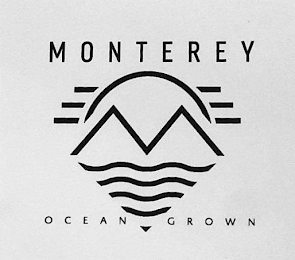 MONTEREY OCEAN GROWN