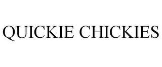 QUICKIE CHICKIES