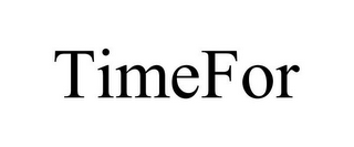 TIMEFOR