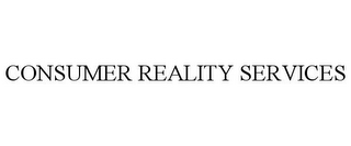 CONSUMER REALITY SERVICES