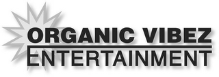 ORGANIC VIBEZ ENTERTAINMENT