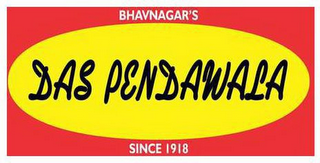 BHAVNAGAR'S DAS PENDAWALA SINCE 1918