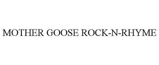 MOTHER GOOSE ROCK-N-RHYME