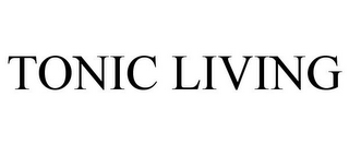 TONIC LIVING