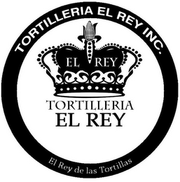 TORTILLERIA EL REY INC. EL REY TORTILLERIA EL REY EL REY DE LAS TORTILLAS