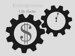 ENTREPRENEUR LIFE HACKS