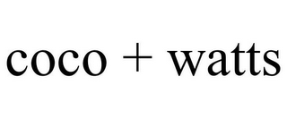 COCO + WATTS