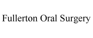 FULLERTON ORAL SURGERY