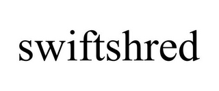 SWIFTSHRED