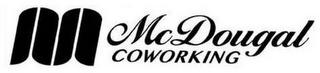 M MCDOUGAL COWORKING