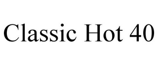 CLASSIC HOT 40