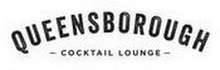 QUEENSBOROUGH - COCKTAIL LOUNGE -