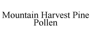 MOUNTAIN HARVEST PINE POLLEN