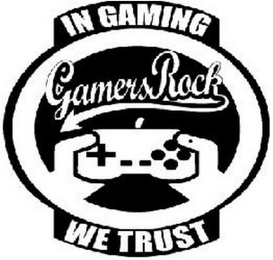 IN GAMING WE TRUST GAMERS ROCK