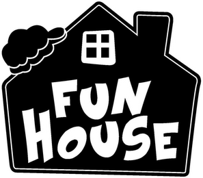 FUN HOUSE