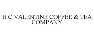 H C VALENTINE COFFEE & TEA COMPANY