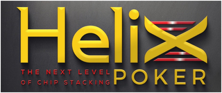 HELIX POKER THE NEXT LEVEL OF CHIP STACKING