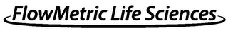 FLOWMETRIC LIFE SCIENCES